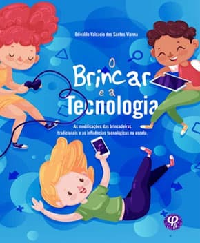 Capa de O Brincar e a Tecnologia